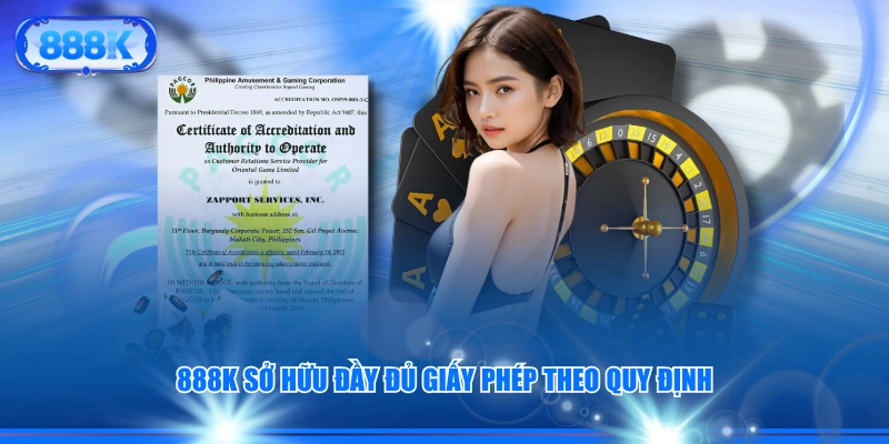 888K sở hữu đầy đủ giấy phép theo quy định