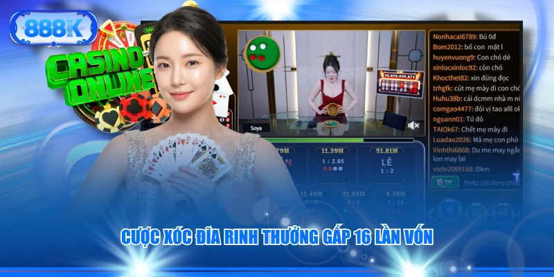 Cược Xóc Đĩa rinh thưởng gấp 16 lần vốn